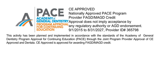 CE Approved — Nationally Approved PACE Program Provider FAGD/MAGD Credit, Provider ID# 365798, valid 9/1/2015 to 8/31/2027